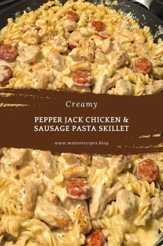 Creamy Pepper Jack Chicken & Sausage Pasta Skillet recipe