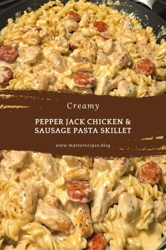 Creamy Pepper Jack Chicken & Sausage Pasta Skillet recipe