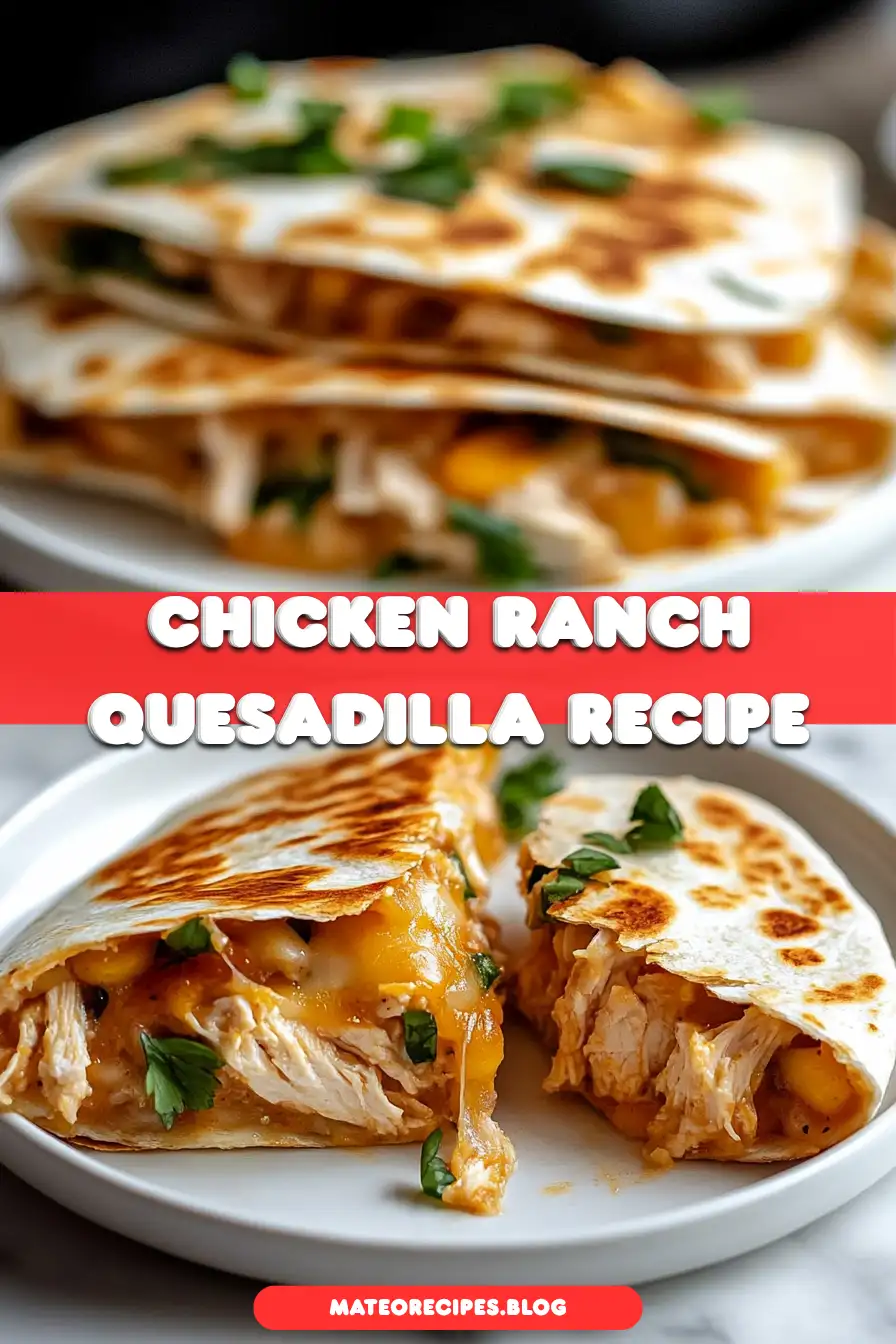 Chicken Ranch Quesadilla