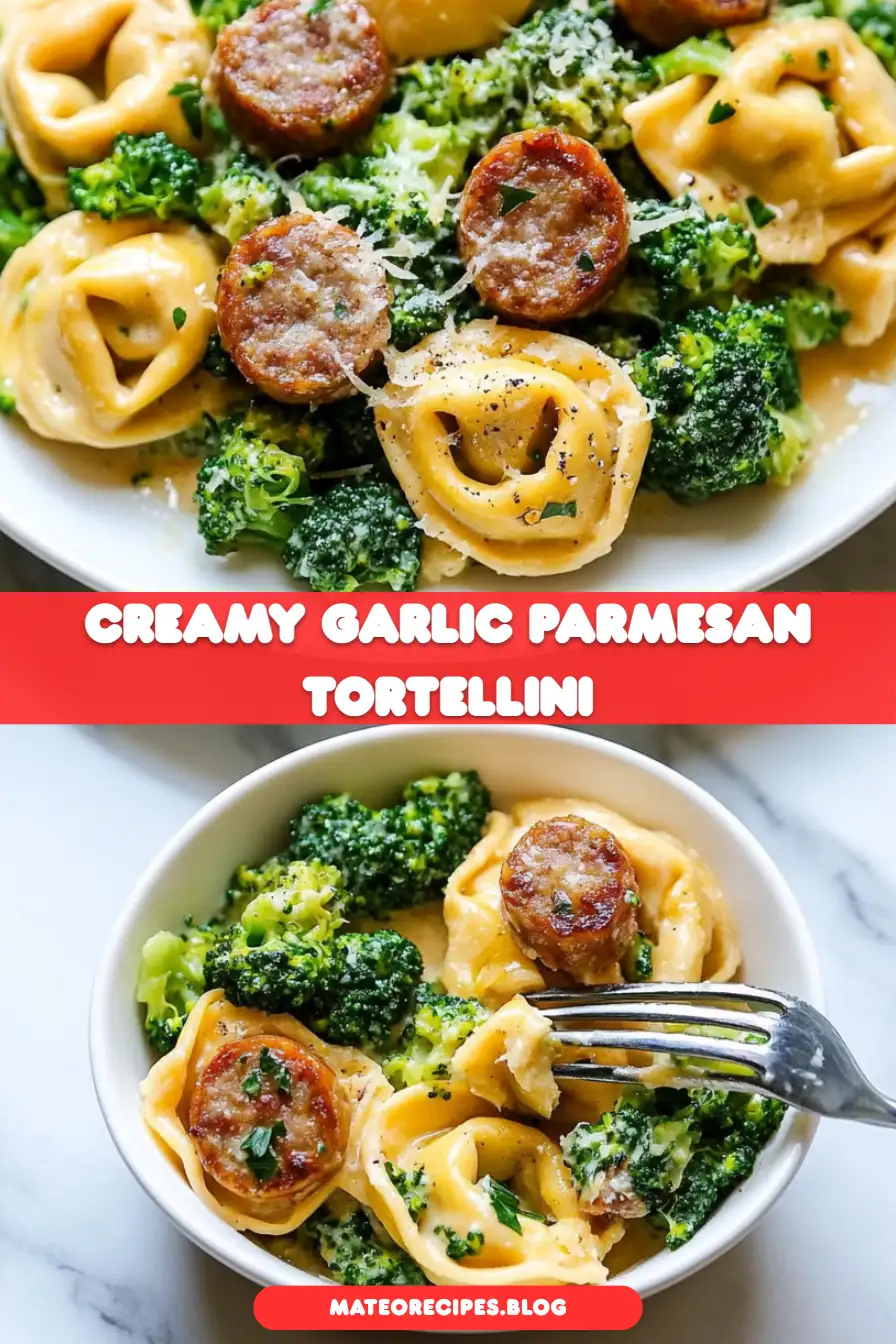 Creamy Garlic Parmesan Tortellini with Sausage and Broccoli